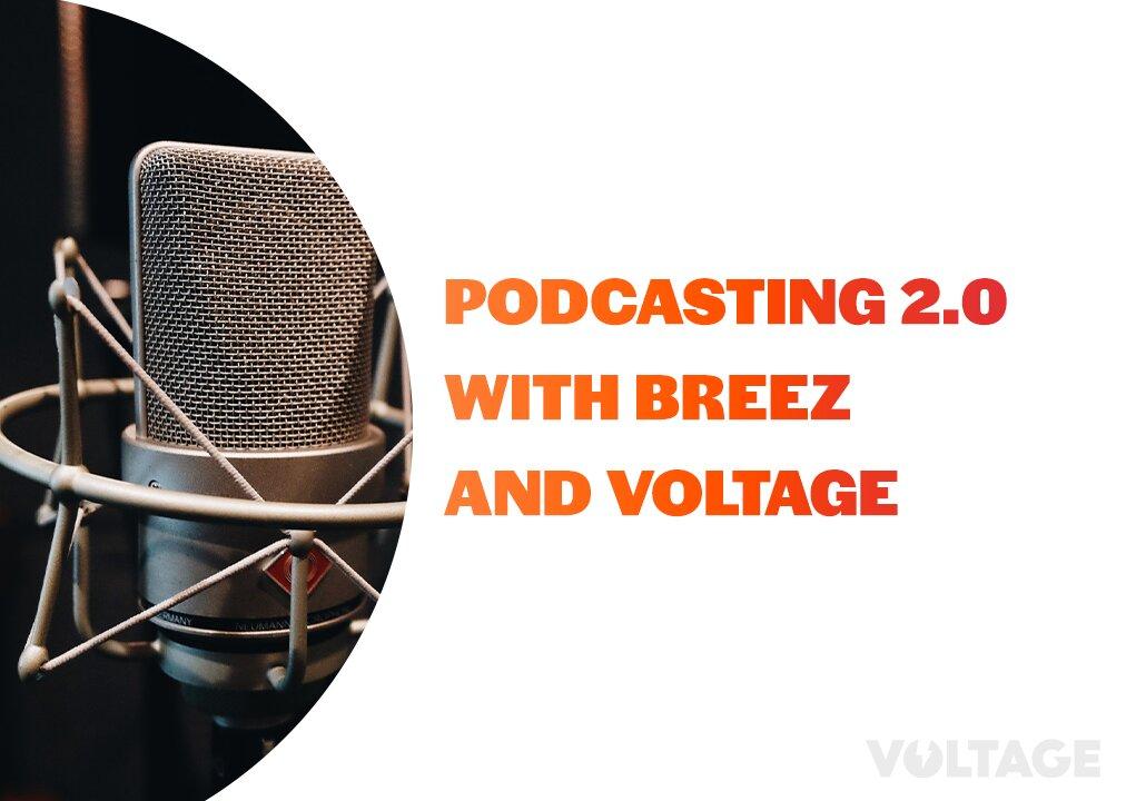 Podcasting 2.0 with Breez and Voltage