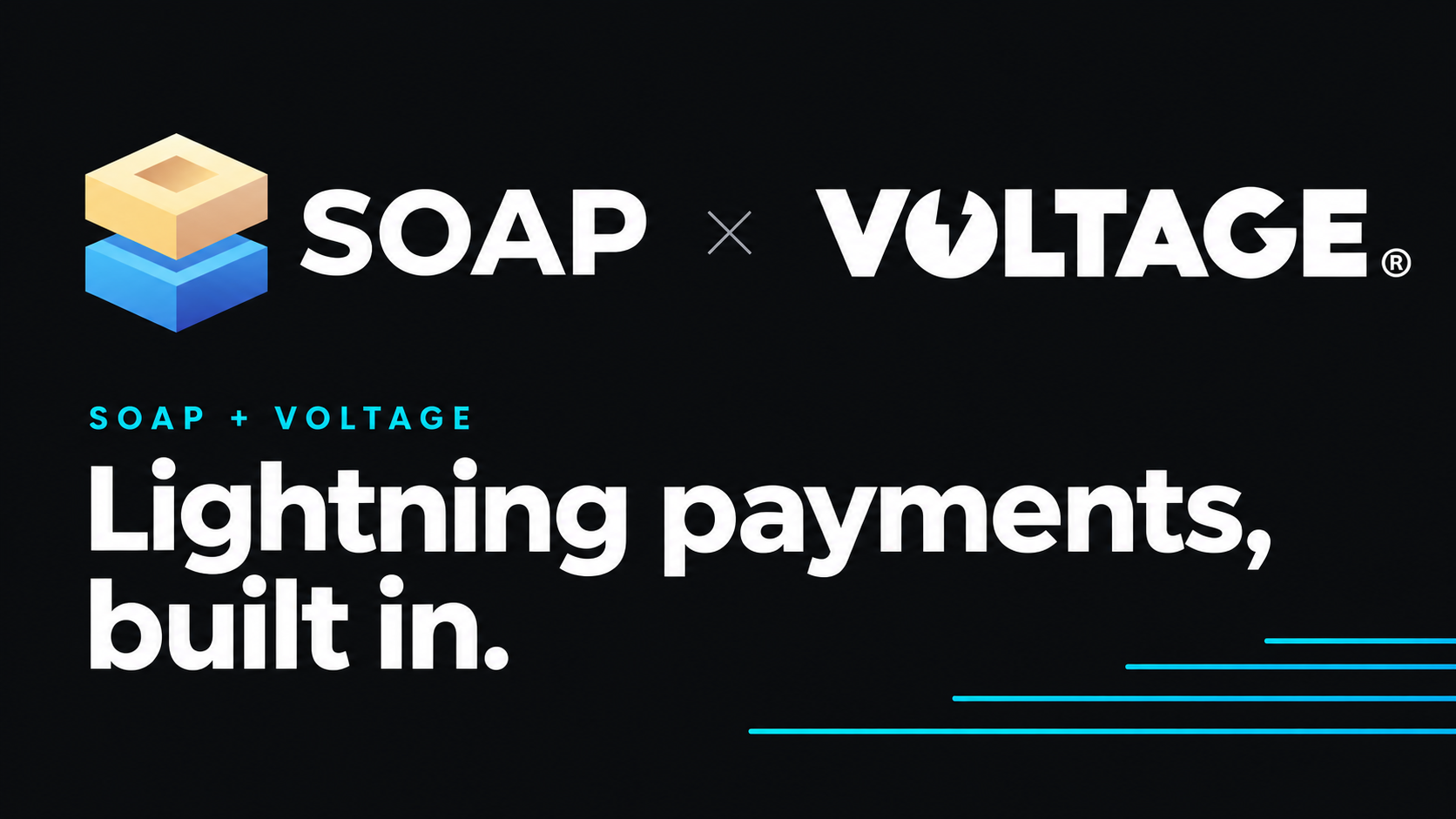 Soap and Voltage logos with the words Lightning payments, built in.