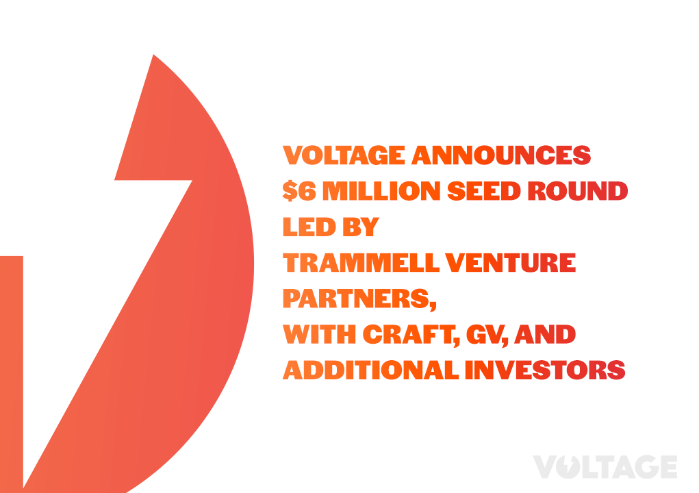 Voltage Announces $6 Million Seed Round led by Trammell Venture Partners, with Craft, GV, and Additional Investors