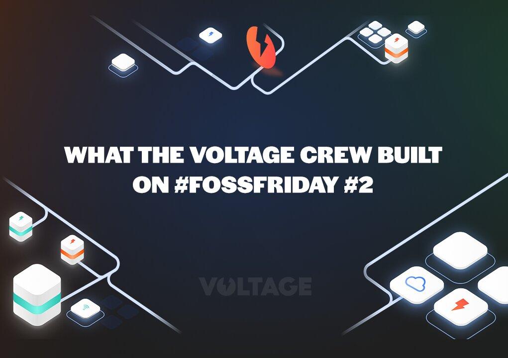 What the Voltage Crew Built On #FOSSFriday #2
