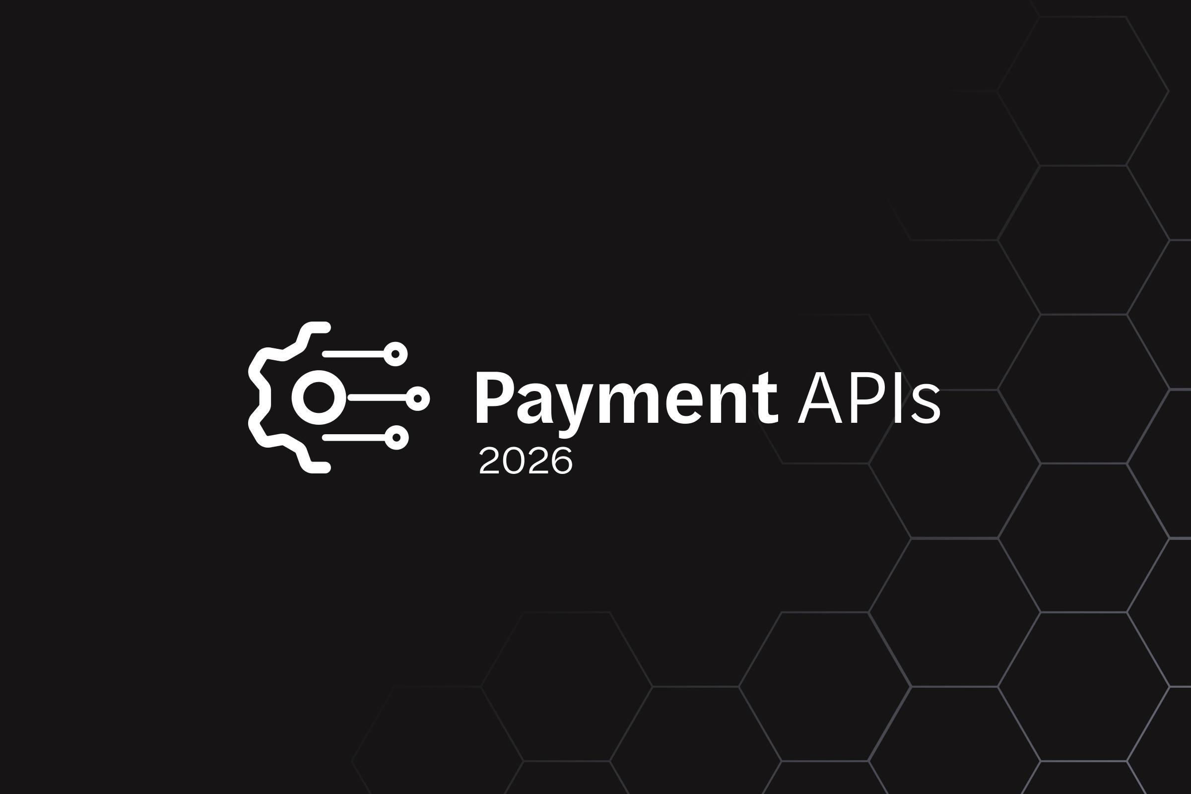 An API integration icon beside the words Payment APIs 2026