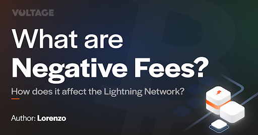 What are Negative Fees and how Does it Affect the Lightning Network? blog
