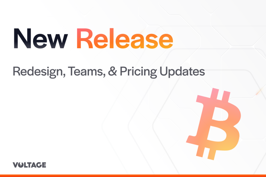 Voltage releases Redesign, Teams, and Pricing Updates to enable Bitcoin Builders blog